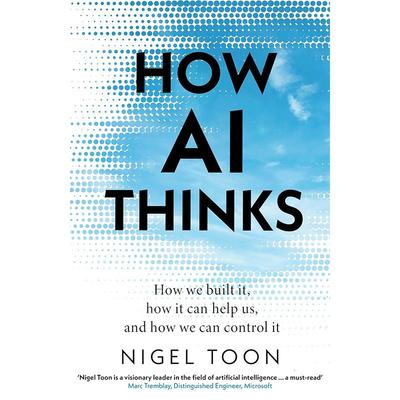 现货 人工智能如何思考 奈杰尔·图恩 Nigel Toon 自动化 人工智能  英文原版 How AI Thinks