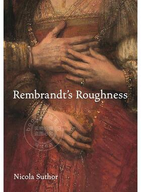 伦勃朗的粗糙 Rembrandt's Roughness 英文原版 艺术画册