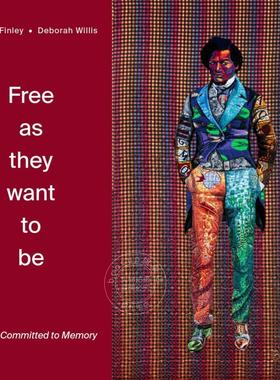 预售 随心所欲地自由 Cheryl Finley 摄影艺术画集 进口艺术 英文原版 Free as they want to be: Artists Committed to Memory