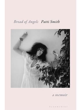 预售 天使之粮 帕蒂史密斯回忆录 只是孩子作者 朋克摇滚女诗人 Patti Smith 英文原版 Bread of Angels