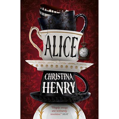 爱丽丝：卷1 签名版 暗黑惊悚冒险小说 克里斯蒂娜·亨利 Christina Henry 英文原版 Alice - Signed Edition: 1 精装