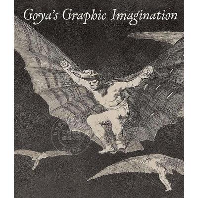 预售 戈雅的图形想象力 Goya's Graphic Imagination 英文原版 Mark McDonald 进口艺术