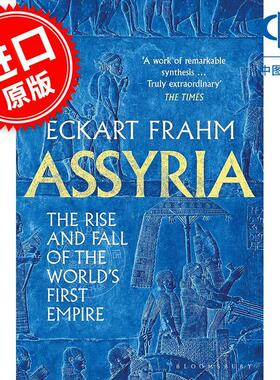 亚述：世界第一帝国的兴衰 社科历史 Eckart Frahm 英文原版 Assyria: The Rise and Fall of the World's First Empire