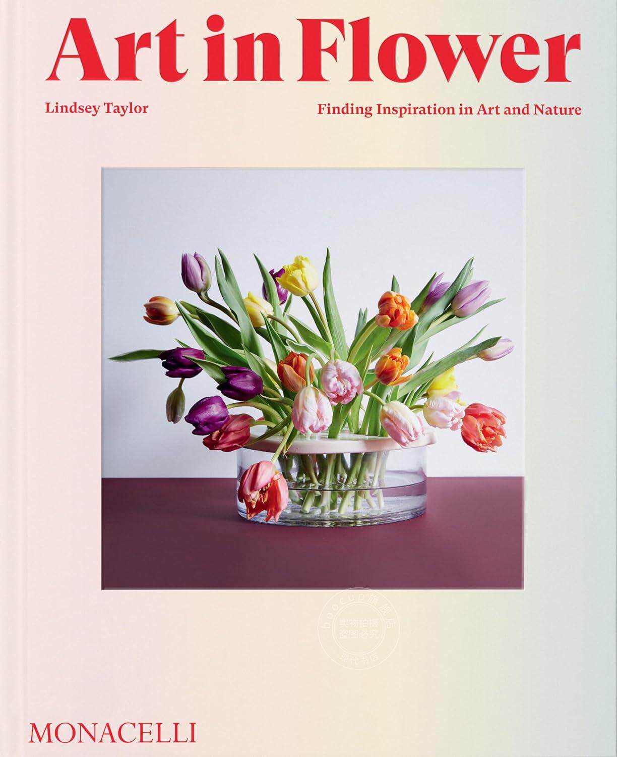 花中的艺术 受艺术启发的插花技艺 室内设计装饰 英文原版 Art in Flower