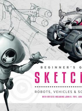现货 初学者素描指南 英文原版 Beginner's Guide to Sketching 机器人 科幻机械交通工具类设计指南 3dtotal出版社