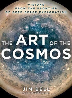 预售 宇宙的艺术 来自深空探索前沿的愿景 英文原版 The Art of the Cosmos: Visions from the Frontier of Deep Space Explorati