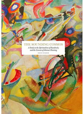 预售 响亮的宇宙：康定斯基的精神主义与抽象绘画的起源研究 英文原版 艺术画册The Sounding Cosmos: A Study in the Spiritualis
