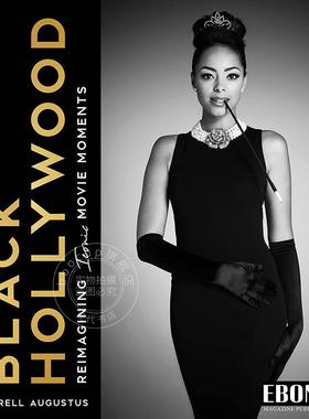 黑色好莱坞:重塑标志性电影时刻 英文原版 Black Hollywood: Reimagining Iconic Movie Moments