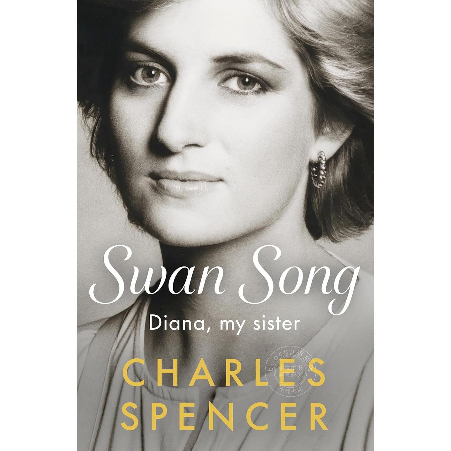 预售 天鹅之歌 戴安娜,我的姐姐 美版 查尔斯·斯宾塞伯爵 Charles Spencer 精装 英文原版 Swan Song
