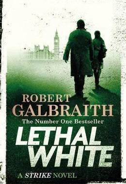 Lethal White: CormoranStrike Book 4