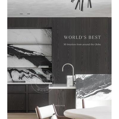 全球50佳室内装饰 World's Best: 50 Interiors from Around the Globe 英文原版 艺术画册