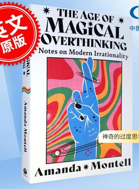 现货 神奇的过度思考时代： 现代非理性笔记 英文原版 The Age of Magical Overthinking: Notes on Modern Irrationality
