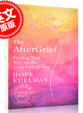 悲痛疗愈:找寻新的生活 英文原版 The After Grief:Finding a Way to Live After Loss 母爱的失落 作者 霍普·爱德曼 心理读物