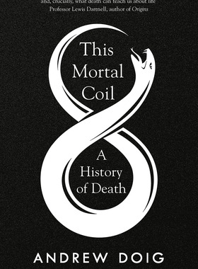 死亡轮回 死亡的历史 医学历史 Andrew Doig 英文原版 This Mortal Coil