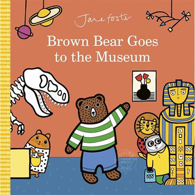 棕熊博物馆之旅 儿童旅行绘本 简福斯特 Jane Foster 英文原版 Brown Bear Goes to the Museum 2-6岁