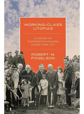 工人阶级的乌托邦 英文原版 艺术画册 Working-Class Utopias: A History of Cooperative Housing in New York City