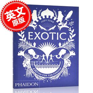 现货 欧洲艺术中的异域风情 艺术历史 摄影集 英文原版 Exotic: A Fetish for the Foreign  朱迪·松德 费顿出版社 phaidon 中图
