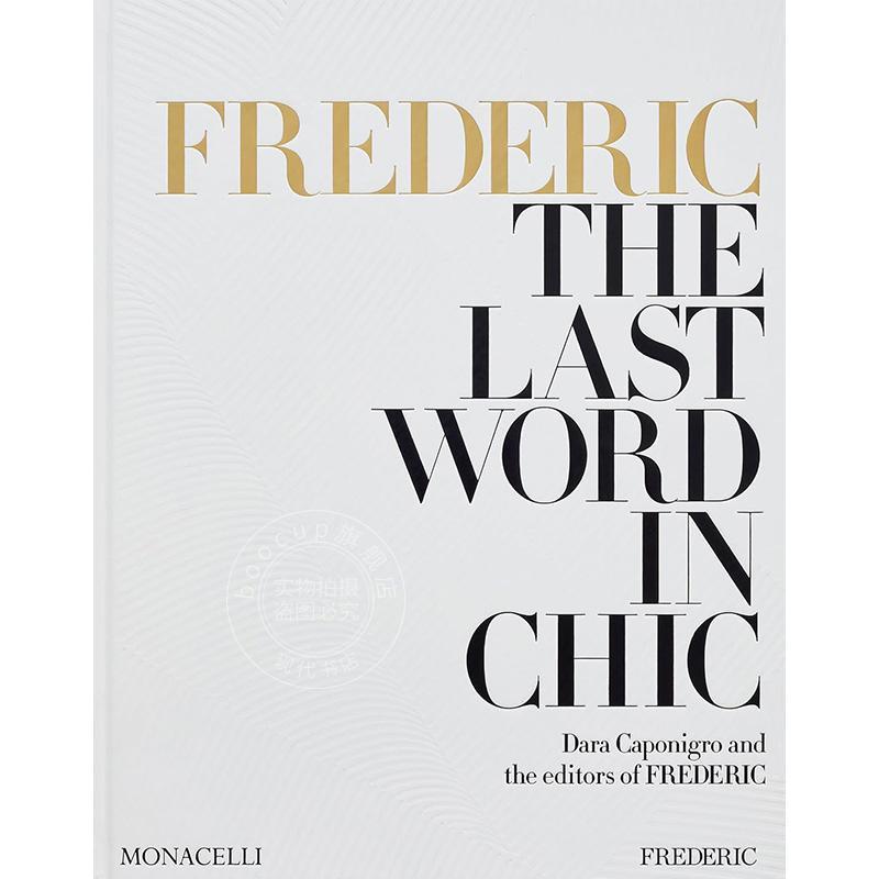 弗雷德里克：时尚的终极之词 英文原版 艺术画册 Frederic: The Last Word in Chic