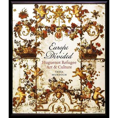 分崩的欧洲:胡格诺难民艺术与文化 英文原版 艺术画册 Europe Divided: Huguenot Refugee Art and Culture