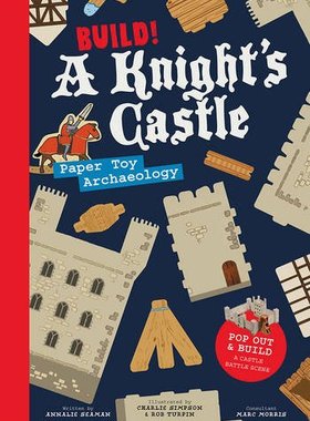 建造!骑士城堡:建立城堡战斗场景 英文原版 Build!A Knight's Castle:Pop Out and Build a Castle Battle Scene 立体书