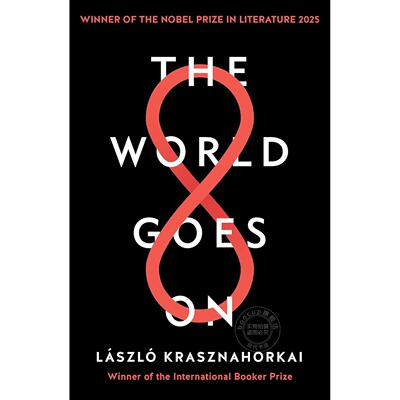 现货 世界在前进 2025诺贝尔文学奖得主 匈牙利作家 拉斯洛·卡撒兹纳霍凯 撒旦探戈作者 英文原版 The World Goes On