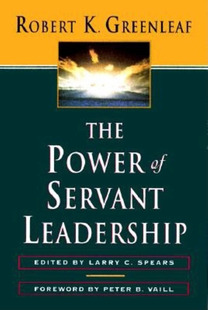 现货 仆人式领导的力量 英文原版 The Power of Servant-Leadership