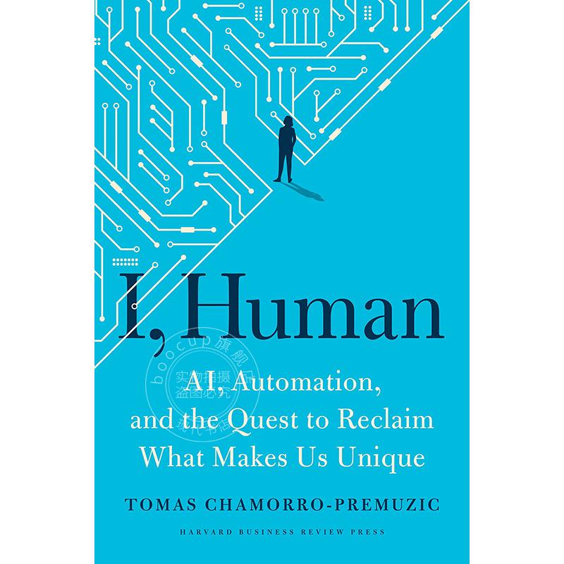 我，人类：人工智能、自动化和找回让我们与众不同的事物 心理学家 托马斯·卡莫洛-普雷姆兹克 英文原版  I  Human: AI  Automati