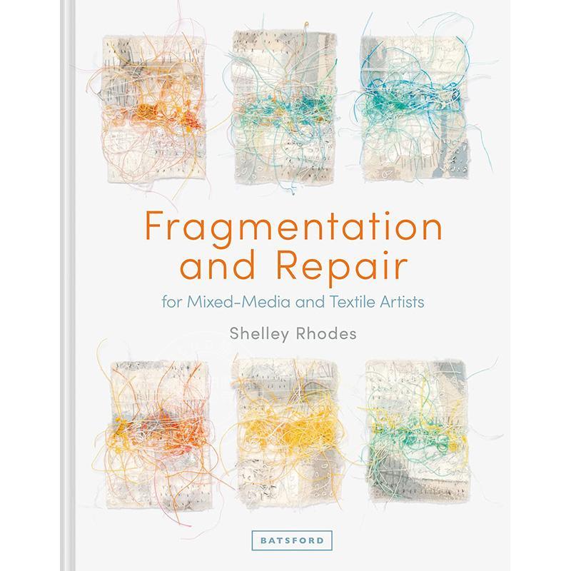 碎片与修复：献给混合媒体和纺织艺术家 英文原版 艺术画册Fragmentation and Repair: For Mixed-Media And Textile Artists