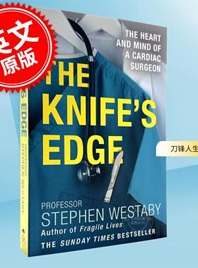 现货 刀锋人生 打开心外科医生的心 斯蒂芬·韦斯塔比 英文原版 The Knife's Edge