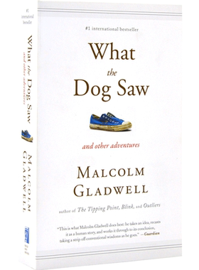 大开眼界 What the Dog Saw 狗看到了什么 英文原版 马尔科姆·格拉德威尔Malcolm Gladwell 纽约客撰稿人 异类 引爆点作者
