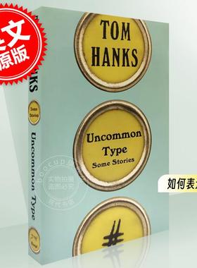 汤姆·汉克斯新书 非同寻常的写作：我的一些故事 Tom Hanks 英文原版 Uncommon Type: Some Stories 自传类短篇故事集
