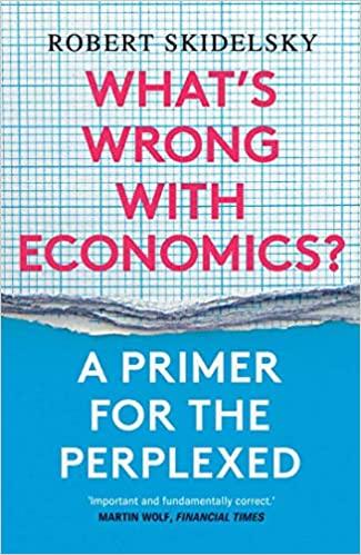 现货 What’s Wrong with Economics?: A Primer for the Perplexed 英文原版 经济学怎么了 进口原版读物