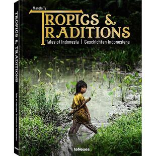 热带风情与传统 印度尼西亚的故事 摄影艺术画集 英文原版 Tropics & Traditions: Tales of Indonesia