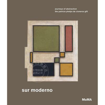预售 摩登世界:抽象之旅 Sur moderno: Journeys of Abstraction: The Patricia Phelps de Cisneros Gift 现代艺术 英文原版 Ines
