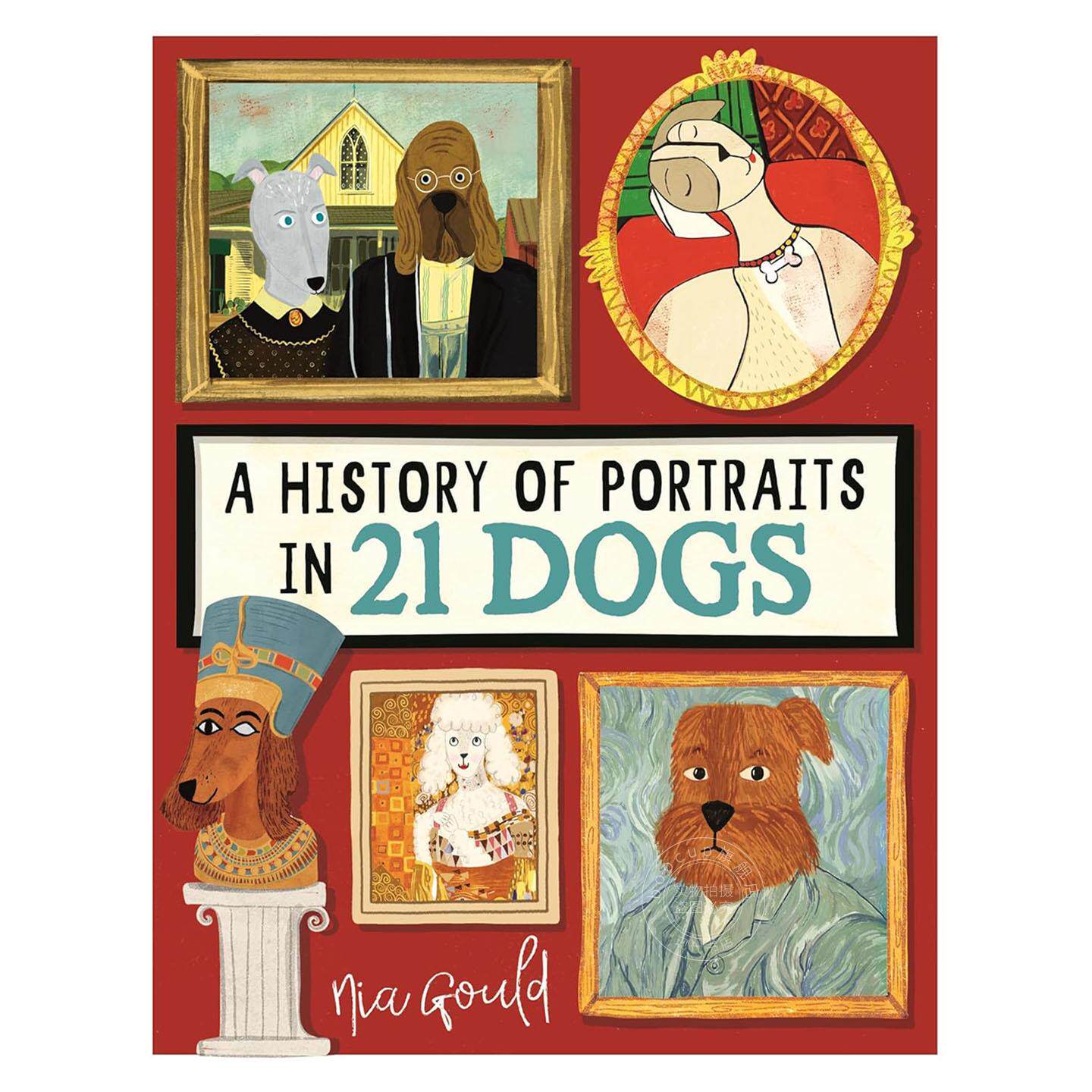 21只狗狗的肖像史 儿童艺术启蒙 英文原版 A History of Portraits in 21 Dogs 12+岁