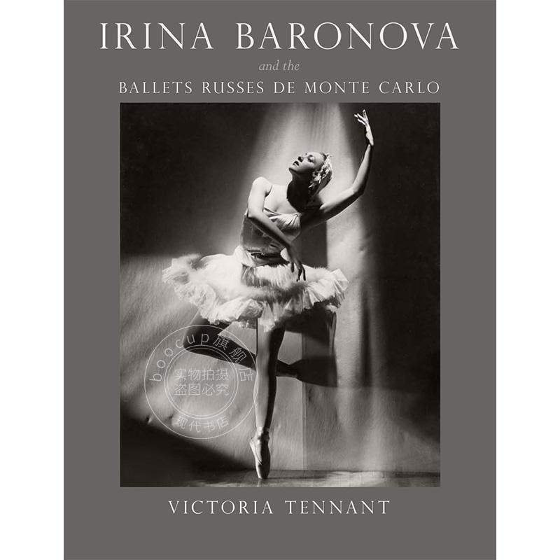伊琳娜?巴洛诺娃与蒙特卡洛俄罗斯芭蕾舞团 英文原版 Irina Baronova and the Ballets Russes de Monte Carlo