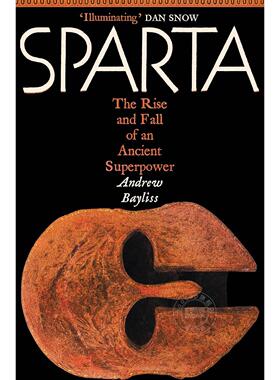斯巴达：一个古代强权帝国的兴衰史 社会科学 Andrew Bayliss 英文原版 Sparta The Rise and Fall of an Ancient Superpower