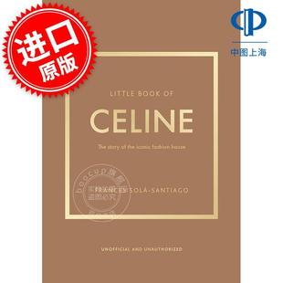 the 品牌 英文原版 时尚 思琳简史 Book story iconic The 故事 Celine house fashion Little 标志性时装