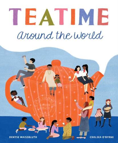 世界各地的下午茶时间 儿童人文科普绘本书  Denyse Waissbluth 英文原版 Teatime Around the World
