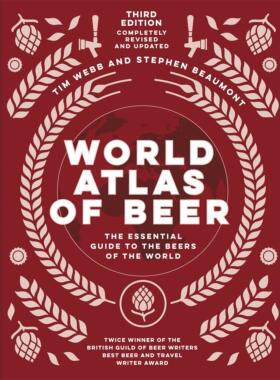 现货 世界啤酒地图集 啤酒指南 英文原版 World Atlas of Beer Tim Webb Stephen Beaumont 美食餐饮 精装