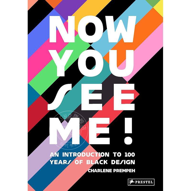 现在你看到我了:百年黑人设计简介 Now You See Me: An Introduction to 100 Years of Black Design 艺术 英文原版