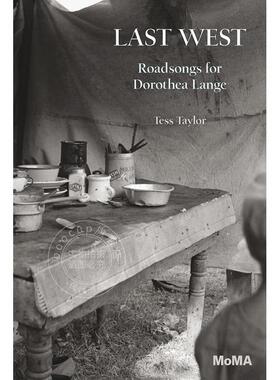 预售 最后的西部：多萝西亚·兰格的公路歌曲 Last West: Roadsongs for Dorothea Lange 进口艺术 英文原版 Tess Taylor