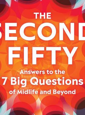 第二个五十岁 回答中年及以后的七大问题 Debra Whitman PhD 英文原版 The Second Fifty: Answers to the 7 Big Questions of Mid