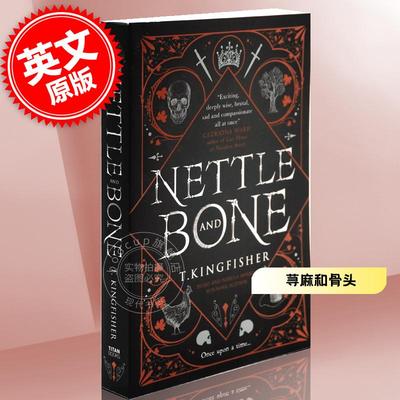 现货 荨麻和骨头 T.金费舍 星云奖入围小说  英文原版 Nettle & Bone