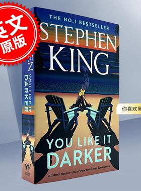 预售 你喜欢黑暗 史蒂芬金短篇小说集 Stephen King 新书惊悚悬疑小说 英文原版 You Like It Darker: Stories