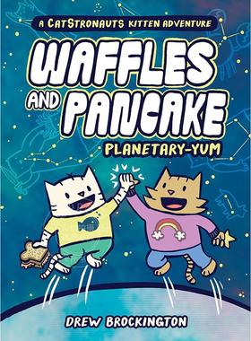 华夫饼和煎饼行星美味 儿童图像小说 英文原版 Waffles and Pancake Planetary YUM 6-9岁