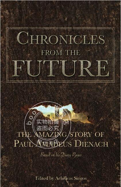 现货 未来编年史 英文原版 Chronicles from the Future 保罗·阿马德斯·迪纳赫奇Paul Amadeus Dienach科幻自传体日记小说