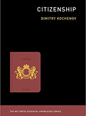 现货 公民权利 英文原版 Citizenship (The MIT Press Essential Knowledge series) 麻省理工学术书