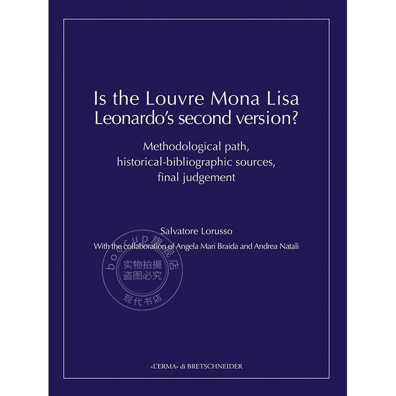 卢浮宫的《蒙娜丽莎》是达芬奇的第二版吗 Salvatore Lorusso 进口艺术 英文原版 Is the Louvre Mona Lisa Leonardo's second ver