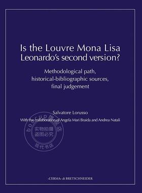 卢浮宫的《蒙娜丽莎》是达芬奇的第二版吗 Salvatore Lorusso 进口艺术 英文原版 Is the Louvre Mona Lisa Leonardo's second ver